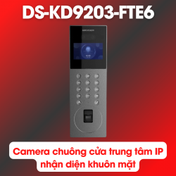 Camera chuông cửa trung tâm IP nhận diện khuôn mặt Hikvision DS-KD9203-FTE6 màn hình màu 4.3inch, 20000 khuôn mặt, 5000 vân tay