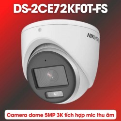 Camera Dome 3K 5MP Hikvision DS-2CE72KF0T-FS tích hợp mic thu âm, chống nước IP67, đèn LED 40m