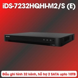 Đầu ghi 32 kênh Hikvision iDS-7232HQHI-M2/S (E) 2 SATA upto 10TB,  Hỗ trợ truyền âm thanh