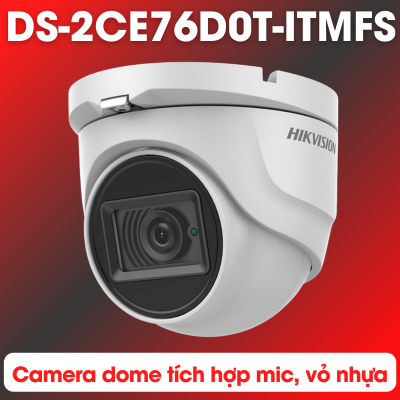 Camera dome tích hợp mic Hikvision DS-2CE76D0T-ITPFS 2MP 1080P, vỏ nhựa, hồng ngoại 30m