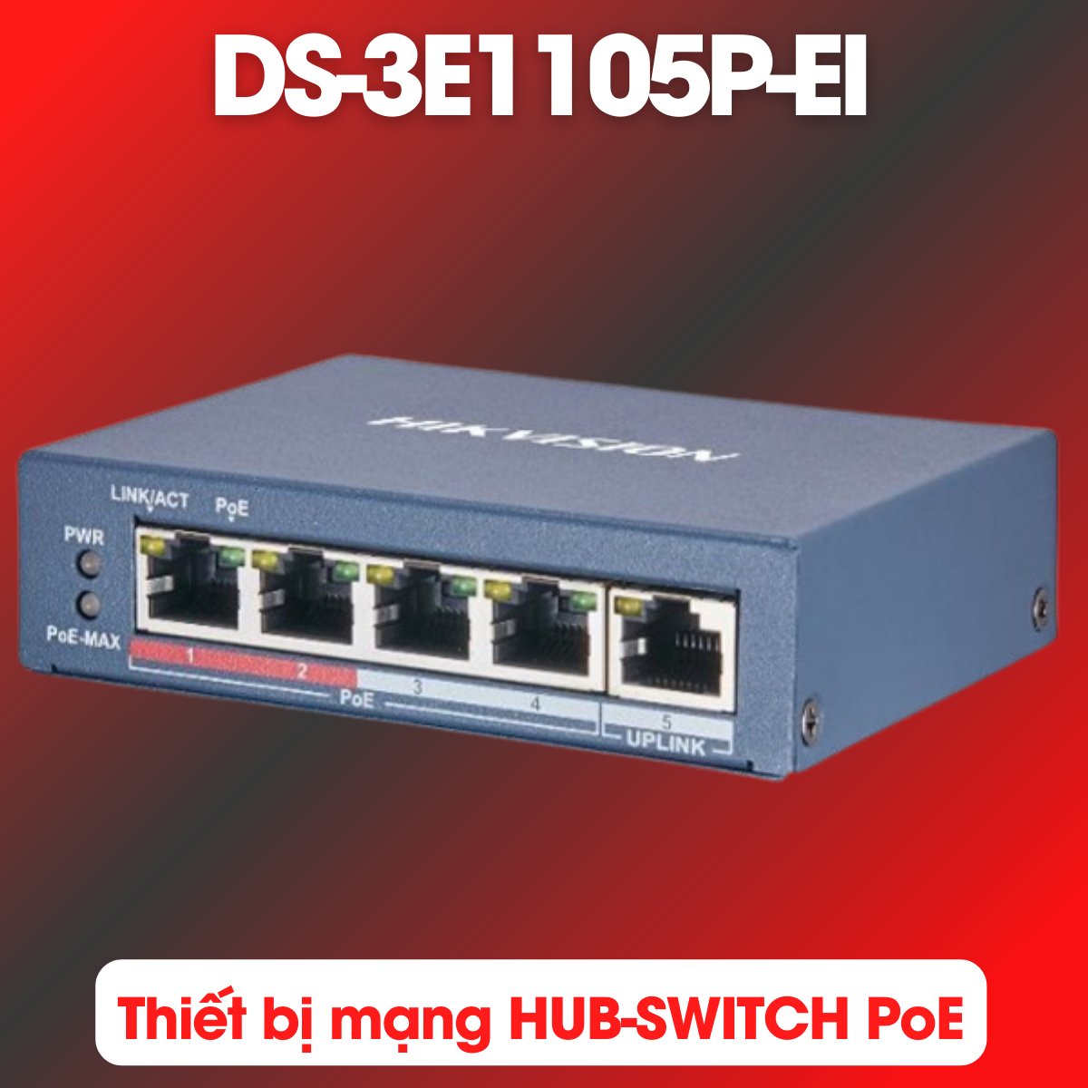 Thiết bị mạng HUB-SWITCH PoE HIKVISION DS-3E1105P-EI 4 port 100Mbps
